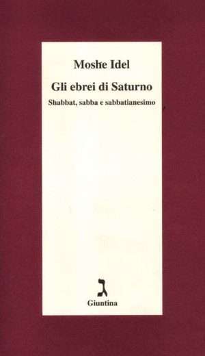Cabala - Gli ebrei di Saturno. Shabbat sabba e sabbatianesimo libreria rotondi