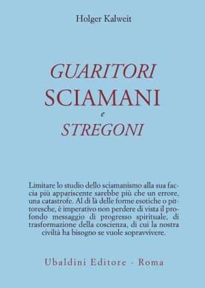 Antropologia - Guaritori sciamani e stregoni kalweit libreria rotondi astrolabio ubaldini