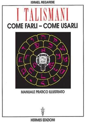 Magia - I talismani come farli come usarli. Manuale pratico illustrato libreria rotondi