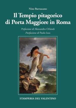 Antica Roma - Il Tempio pitagorico di Porta Maggiore in Roma burrascano libreria rotondi stamperia del valentino