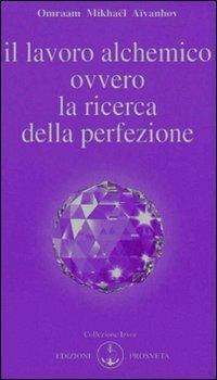 Spiritualità - Il lavoro alchemico ovvero la ricerca della perfezione libreria rotondi