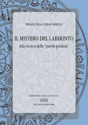 Culti misterici - Il mistero del labirinto alla ricerca della parola perduta libreria rotondi
