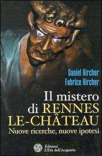 Curiosità - Il mistero di Rennes le Chateau D. e F. Kircher Libreria Rotondi