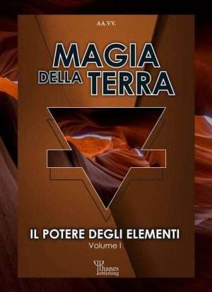 Il potere degli elementi. Vol. 1 Magia della terra libreria rotondi