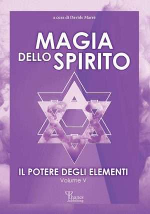 Il potere degli elementi. Vol. 5 Magia dello spirito libreria rotondi