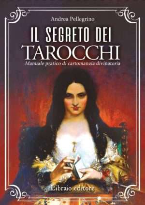 Libri sui Tarocchi - Il segreto dei tarocchi pellegrino libreria rotondi libraio editore