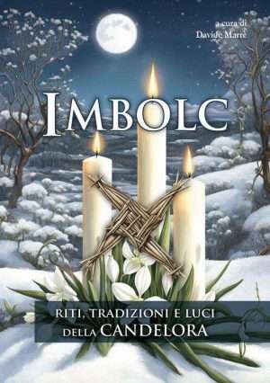 Magia - Imbolc. Riti tradizioni e luci della Candelora libreria rotondi