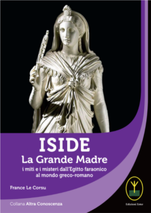 Iside La Grande Madre i miti e i misteri dallEgitto faraonico al mondo greco romano libreria rotondi
