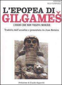Antiche civiltà - L epopea di Gilgames. Leroe che non voleva morire libreria rotondi