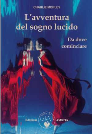 Sogni - LAVVENTURA DEL SOGNO LUCIDO MORLEY LIBRERIA ROTONDI AMRITA e1693576430191