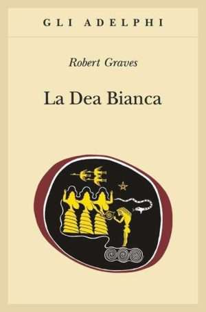 Femminile - La dea bianca graves adelphi libreria rotondi 1