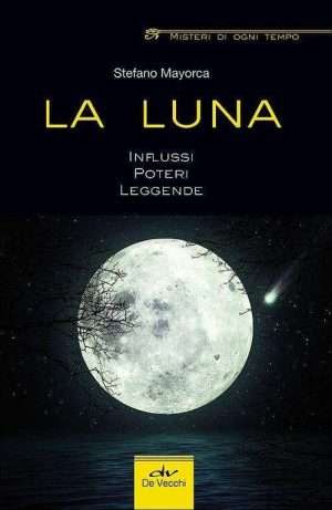 Astrologia - La luna. Influssi poteri leggende libreria rotondi