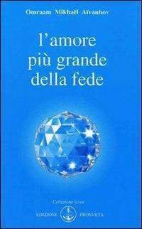 Spiritualità - Lamore piu grande della fede foto libreria rotondi