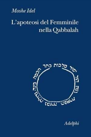 Cabala - Lapoteosi del femminile nella Qabbalah LIBRERIA ROTONDI