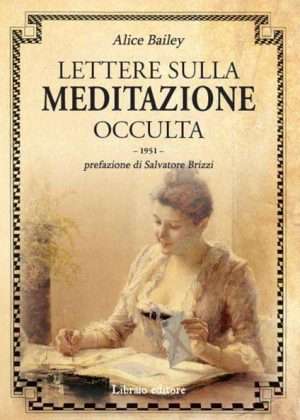 Teosofia - Lettere sulla meditazione occulta bailey libraio editore libreria rotondi