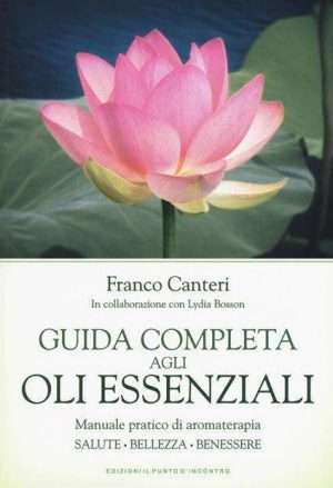 Fitoterapia - Libreria Rotondi Guida completa agli oli essenziali Canteri Bosson Punto dincontro