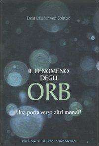 Ufologia - LibreriaRotondiIlFenomenoDegliORB