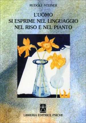 Antroposofia - Luomo si esprime nel linguaggio nel riso e nel pianto libreria rotondi