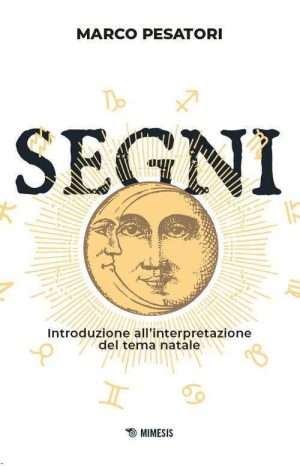 Astrologia - Segni. Introduzione allinterpretazione del tema natale libreria rotondi