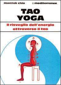 Taoismo - Tao yoga. Il risveglio dellenergia risanatrice attraverso il Tao libreria rotondi