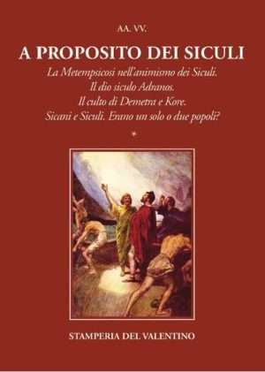 Antiche civiltà - A proposito dei siculi stamperia del valentino libreria rotondi