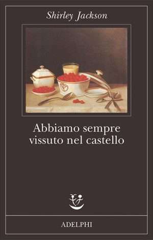 Letteratura angloamericana - Abbiamo sempre vissuto nel castello jackson libreria rotondi