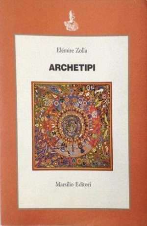 Filosofia - Archetipi zolla e. marsilio libreria rotondi
