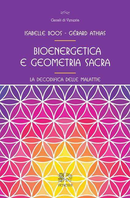 Fisica - Bioenergetica e geometria sacra boos athias venexia libreria rotondi