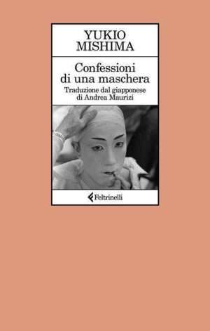 Letteratura giapponese - Confessioni di una maschera yukio mishima feltrinelli libreria rotondi