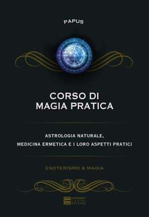 Astrologia - Corso di magia pratica papus libreria rotondi casini editore