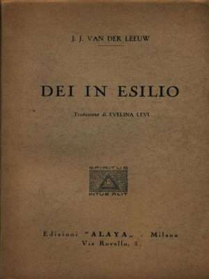 Filosofia - Dei in esilio j. j. van der leeuw alaya libreria rotondi