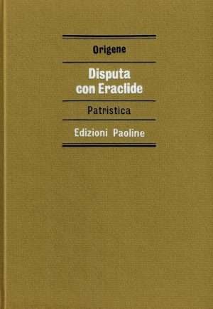 Filosofia - Disputa con eraclide origene paoline ed. libreria rotondi