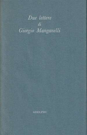 Letteratura italiana - Due lettere di giorgio manganelli libreria rotondi