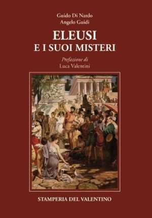 Culti misterici - Eleusi e i suoi misteri stamperia del valentino libreria rotondi