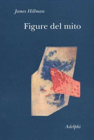 Mitologia - Figure del mito hillman libreria rotondi