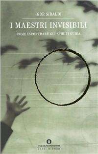 Angeli - I maestri invisibili sibaldi igor mondadori libreria rotondi