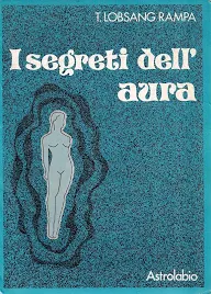 Chakra - I segreti dell aura lobsang rampa T. astrolabio libreria rotondi.jpeg