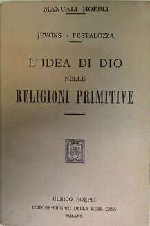 Manuali Hoepli - Idea di dio nelle religioni primitive jevons pestalozza hoepli libreria rotondi e1739180388227