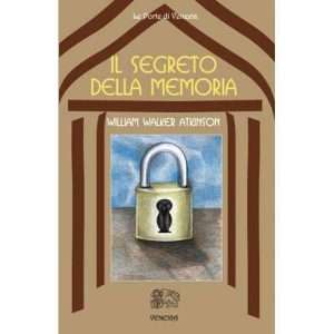 Psicologia - Il segreto della memoria William Walker Atkinson venexia libreria rotondi