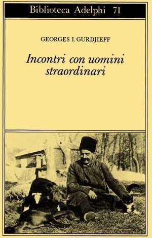 Quarta via - Incontri con uomini straordinari gurdijeff g. i. adelphi libreria rotondi