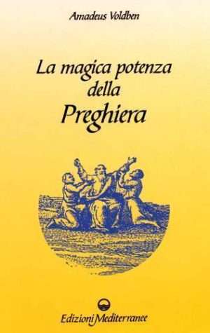 Archeosofia - La magica potenza della preghiera voldben rotondi mediterranee
