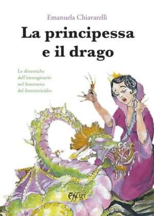 Antropologia - La principessa e il drago chiavarelli effigi libreria rotondi