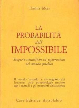 Paranormale - La probabilita dell impossibile moss t. astrolabio libreria rotondi