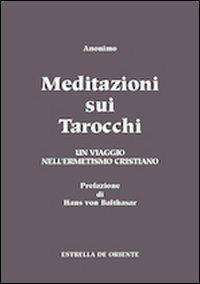 Cristianesimo - Libreria rotondi Meditazioni sui tarocchi. Un viaggio nellermetismo cristiano. Vol. 1