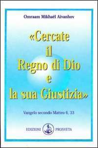 Spiritualità - Libreria rotondi cercate il regno di dio e la sua giustizia aivanhov prosveta