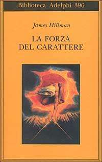 Psicologia - Libreria rotondi hillman la forza del carattere