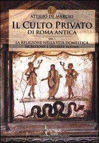 Religione romana - Libreria rotondi il culto privato di roma vol 1
