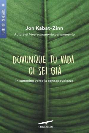 Buddhismo - Libreria rotondi kabat zinn dovunque tu vada ci sei gia