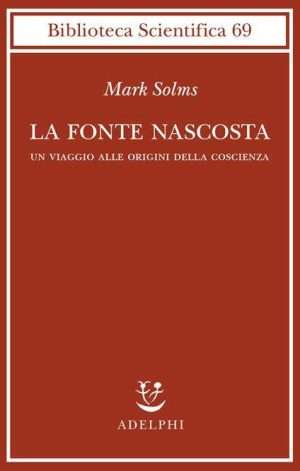 Psicologia - Libreria rotondi la fonte nascosta solms adelphi