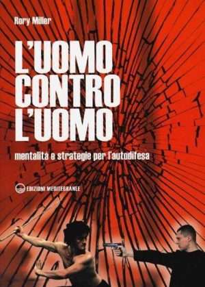 Arti marziali - Libreria rotondi miller uomo contro uomo